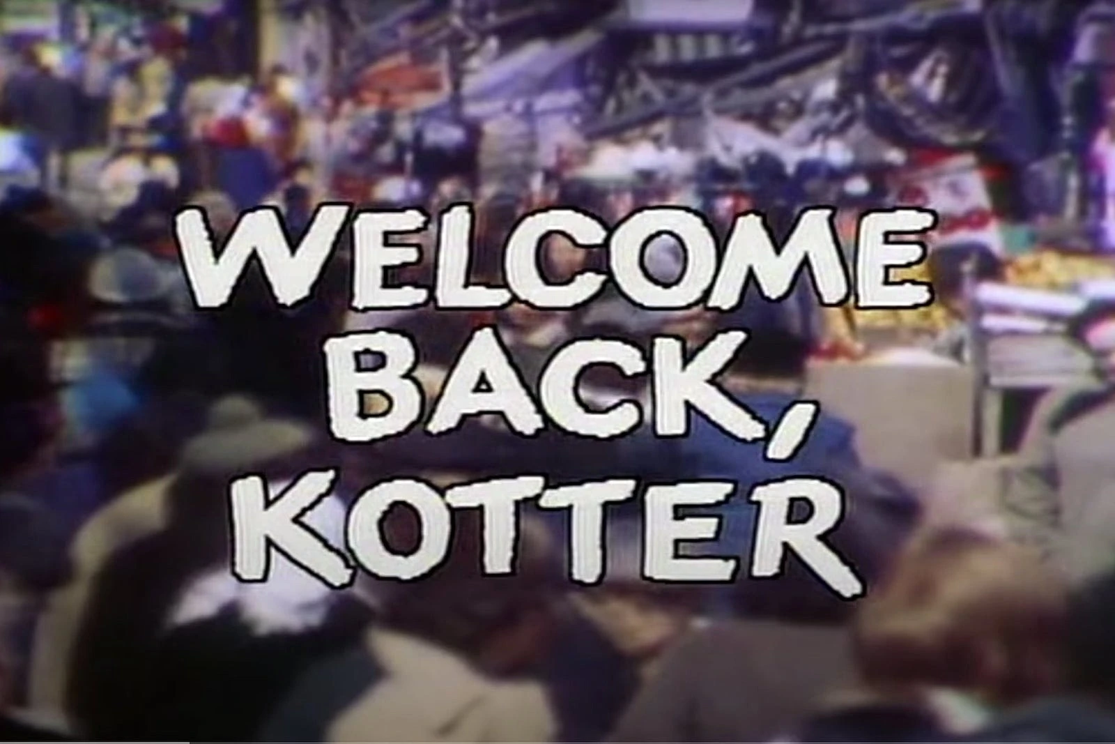 Welcome Back, Kotter title screen from television show